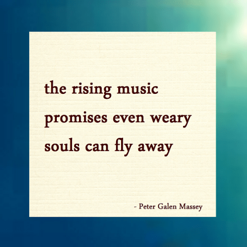 haiku poem 5-7-5: the rising music promises even weary souls can fly away